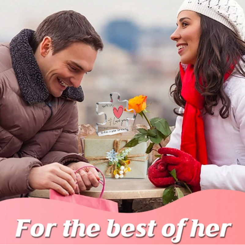 Table top Puzzle Piece with the message: I can't say I love you enough